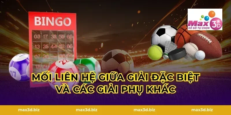 Mối liên hệ giữa giải đặc biệt và các giải phụ khác