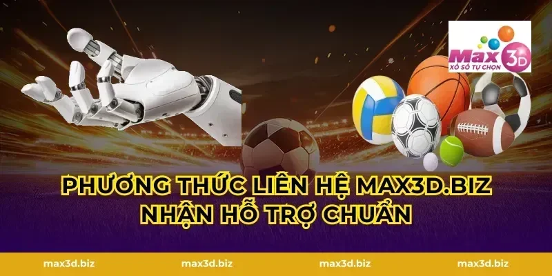 Phương thức liên hệ Max3d.biz nhận hỗ trợ chuẩn