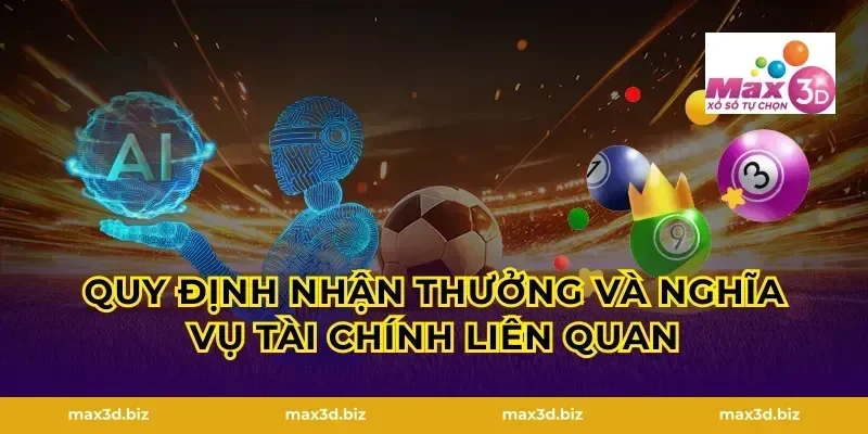 Quy định nhận thưởng và nghĩa vụ tài chính liên quan