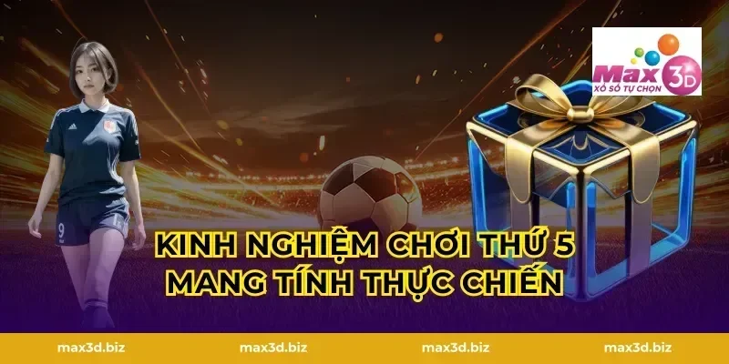 Kinh nghiệm chơi thứ 5 mang tính thực chiến
