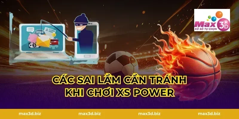 Các sai lầm cần tránh khi chơi xs power